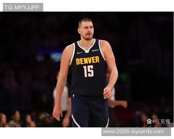 约基奇上半场仅出手一次掘金主帅称对手防守策略让他无需单打独斗