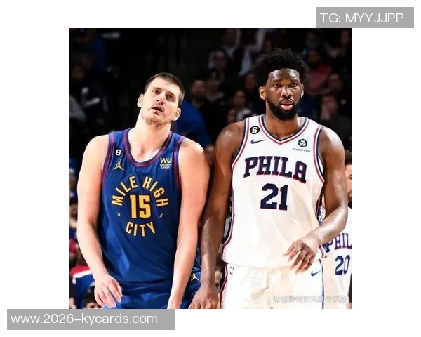 贝弗利称恩比德独特风格无与伦比直言约基奇更像后卫而非中锋